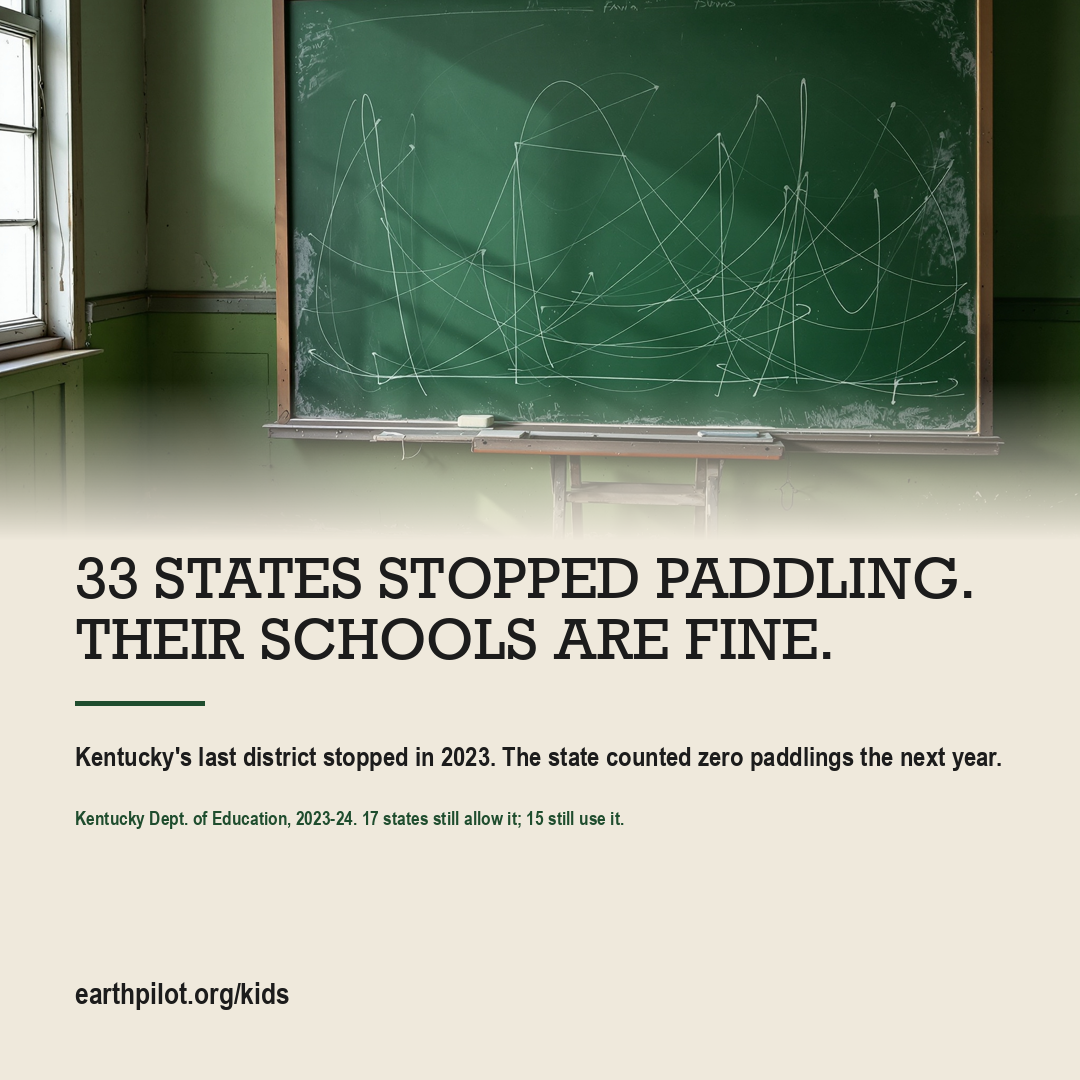 A chalkboard. Headline: 33 STATES STOPPED PADDLING. THEIR SCHOOLS ARE FINE.